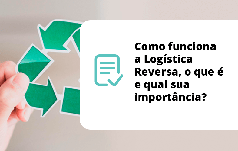 Como Funciona A Log Stica Reversa O Que E Qual Sua Import Ncia